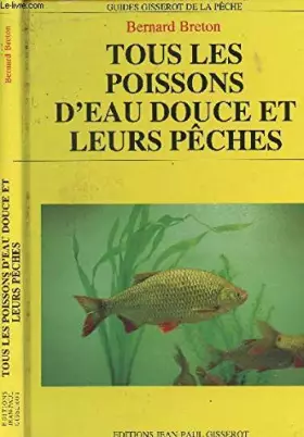 Couverture du produit · Tous les poissons d'eau douce et leurs pêches