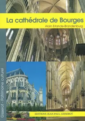 Couverture du produit · La cathédrale Saint-Etienne de Bourges