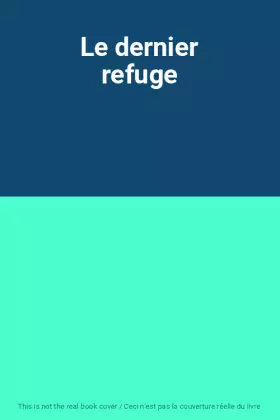 Couverture du produit · Le dernier refuge