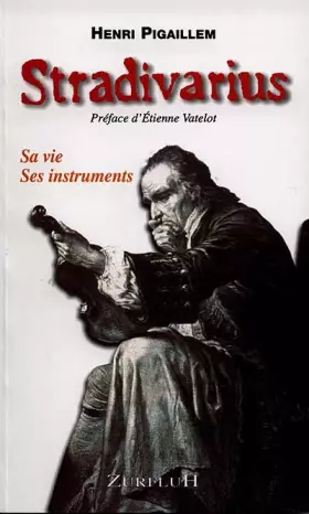 Couverture du produit · Stradivarius, sa vie, ses instruments