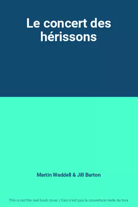 Couverture du produit · Le concert des hérissons