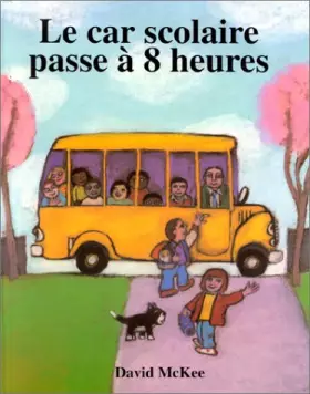 Couverture du produit · Le car scolaire passe à 8 heures