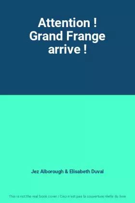 Couverture du produit · Attention ! Grand Frange arrive !
