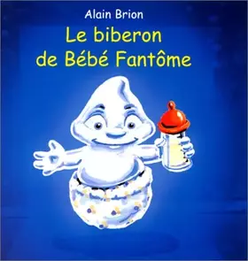 Couverture du produit · Le Biberon de Bébé Fantôme