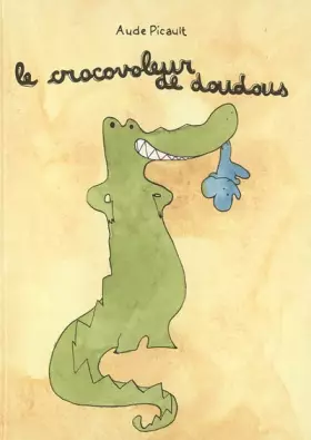 Couverture du produit · Le crocovoleur de doudous