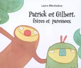 Couverture du produit · Patrick et Gilbert, frères paresseux