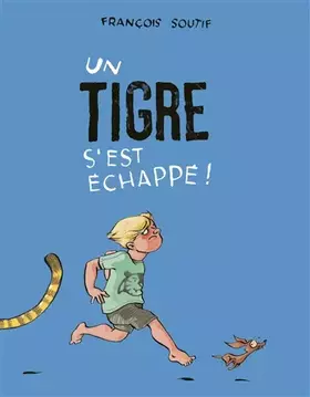 Couverture du produit · UN TIGRE S'EST ECHAPPE!