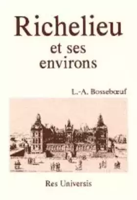 Couverture du produit · Richelieu (Histoire de) et Ses Environs