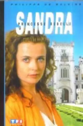 Couverture du produit · Sandra, princesse rebelle