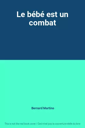 Couverture du produit · Le bébé est un combat