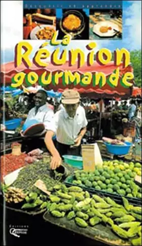 Couverture du produit · La Réunion gourmande