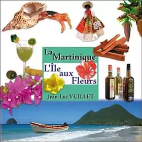 Couverture du produit · Martinique - l'Ile aux Fleurs