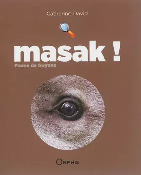 Couverture du produit · Masak !: Faune de Guyane