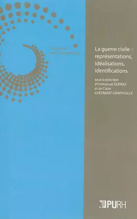 Couverture du produit · La guerre civile : représentations, idéalisations, identifications