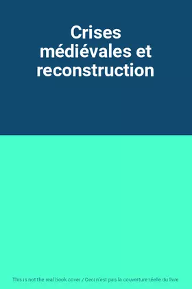 Couverture du produit · Crises médiévales et reconstruction