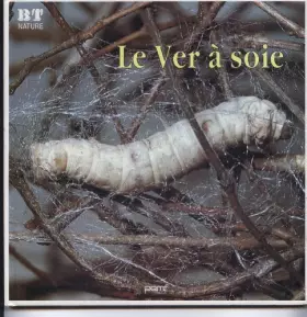 Couverture du produit · Le Ver à soie