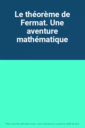 Couverture du produit · Le théorème de Fermat. Une aventure mathématique