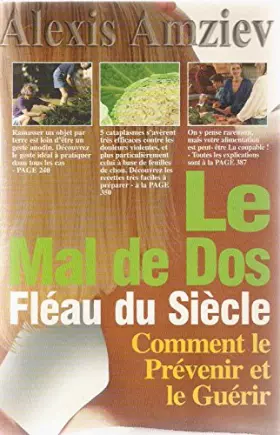 Couverture du produit · Le mal de dos fléau du siècle: Comment le prévenir et le guérir