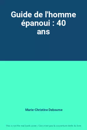 Couverture du produit · Guide de l'homme épanoui : 40 ans