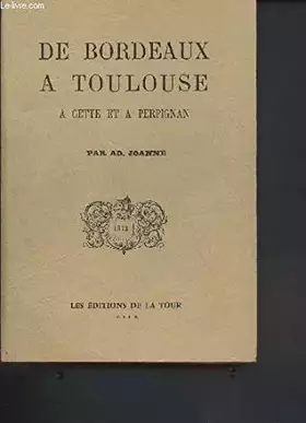 Couverture du produit · De Bordeaux à Toulouse, à Cette et à Perpignan