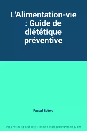 Couverture du produit · L'Alimentation-vie : Guide de diététique préventive