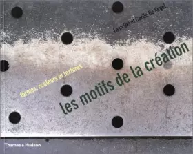 Couverture du produit · Les Motifs de la création : Formes, couleurs et textures