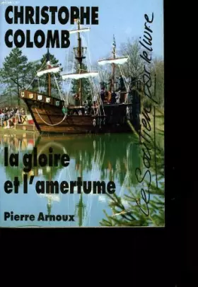 Couverture du produit · Christophe Colomb, la Gloire et l'amertume