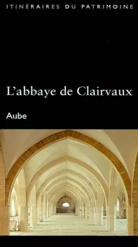 Couverture du produit · L'abbaye de Clairvaux