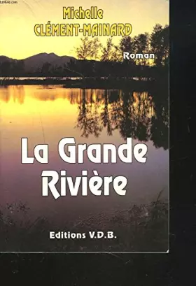 Couverture du produit · La grande Rivière