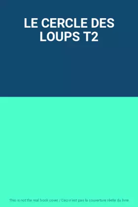 Couverture du produit · LE CERCLE DES LOUPS T2