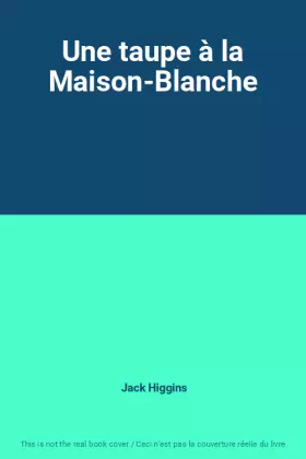 Couverture du produit · Une taupe à la Maison-Blanche