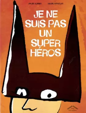 Couverture du produit · Je ne suis pas un super héros