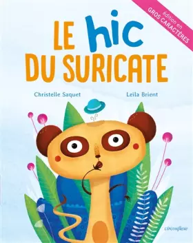 Couverture du produit · Le hic du suricate - gros caractères