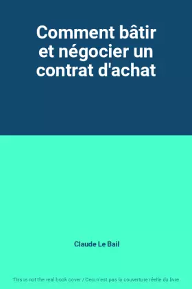 Couverture du produit · Comment bâtir et négocier un contrat d'achat