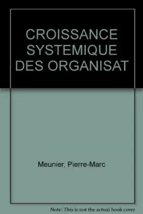 Couverture du produit · CROISSANCE SYSTEMIQUE DES ORGANISAT