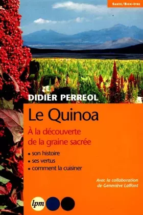 Couverture du produit · Le Quinoa. : La Graine sacrée
