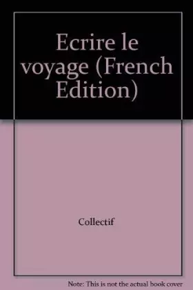 Couverture du produit · Ecrire le voyage