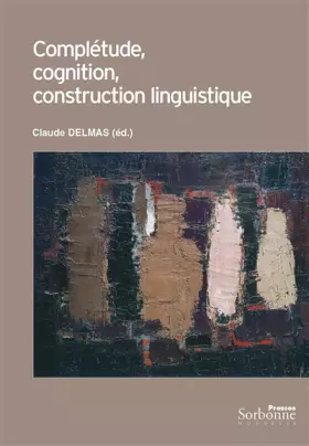 Couverture du produit · Complétude, cognition, construction linguistique