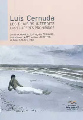 Couverture du produit · Luis Cernuda : Les plaisirs interdits, Los placeres prohibidos