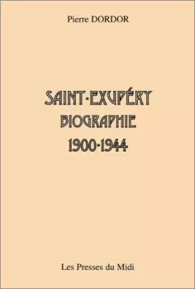 Couverture du produit · Saint-Exupéry : biographie 1900-1944