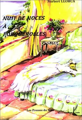 Couverture du produit · Nuits de Noces à Porquerolles