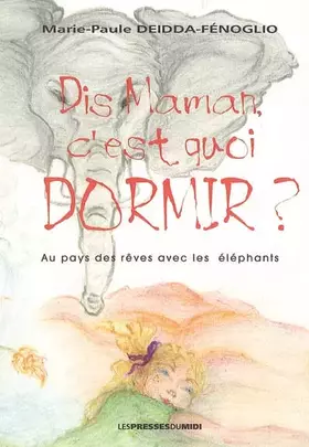 Couverture du produit · Dis maman, c'est quoi dormir?