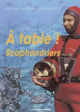 Couverture du produit · A Table ! Scaphandriers