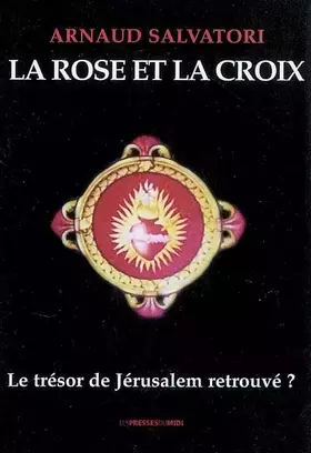 Couverture du produit · LA ROSE ET LA CROIX