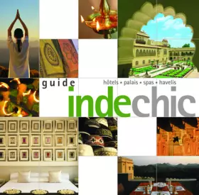 Couverture du produit · Inde chic: Hôtels, palais, havelis, spas