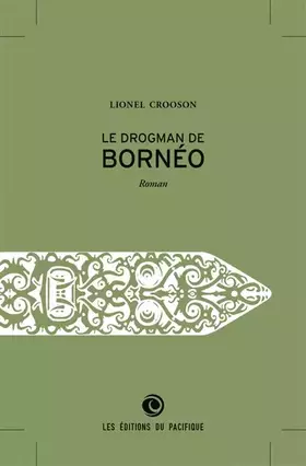 Couverture du produit · LE DROGMAN DE BORNÉO