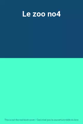 Couverture du produit · Le zoo no4