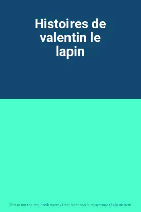 Couverture du produit · Histoires de valentin le lapin