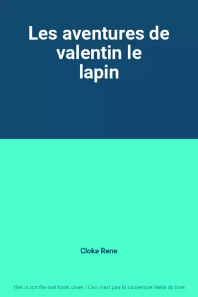 Couverture du produit · Les aventures de valentin le lapin