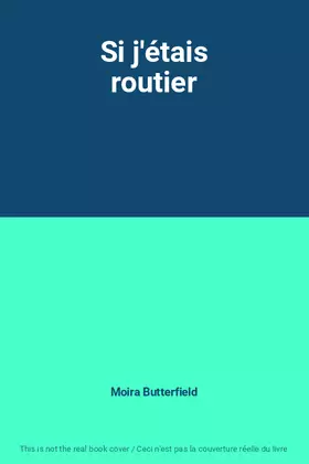 Couverture du produit · Si j'étais routier